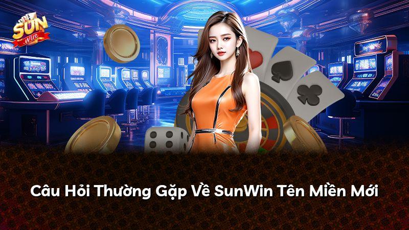 Câu Hỏi Thường Gặp Về SunWin Tên Miền Mới