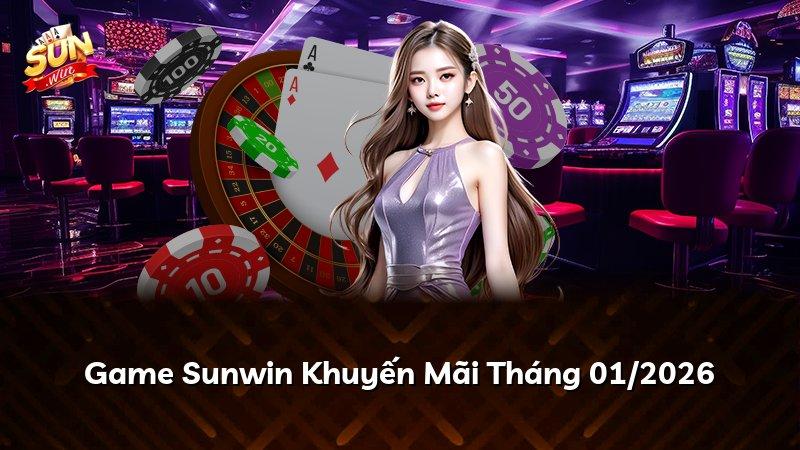 Game Sunwin Khuyến Mãi Tháng 01/2026