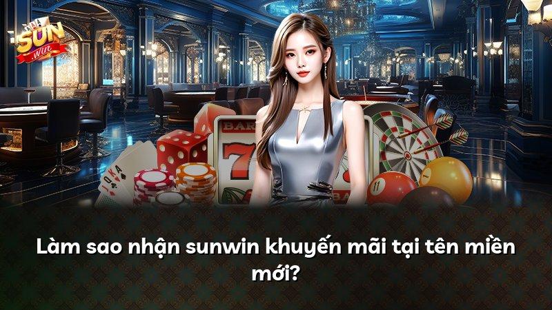 Làm sao nhận sunwin khuyến mãi tại tên miền mới?