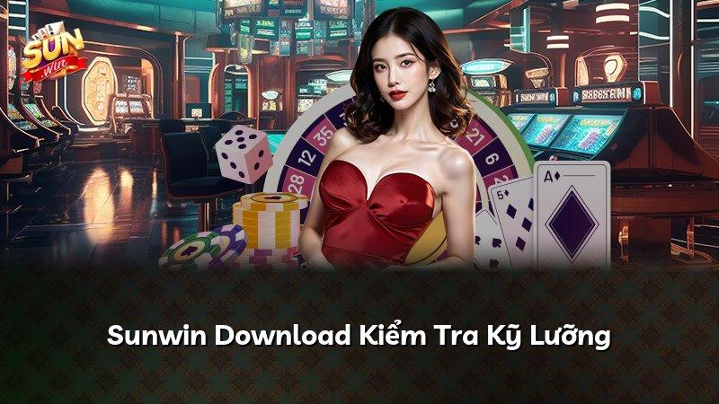 Sunwin Download Kiểm Tra Kỹ Lưỡng
