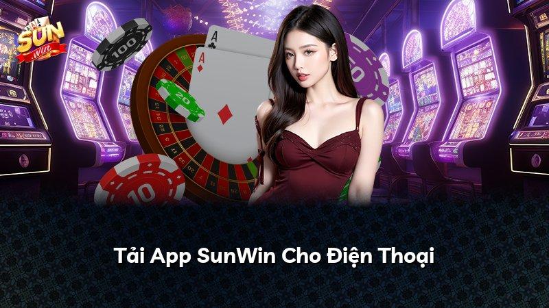 Tải App SunWin Cho Điện Thoại